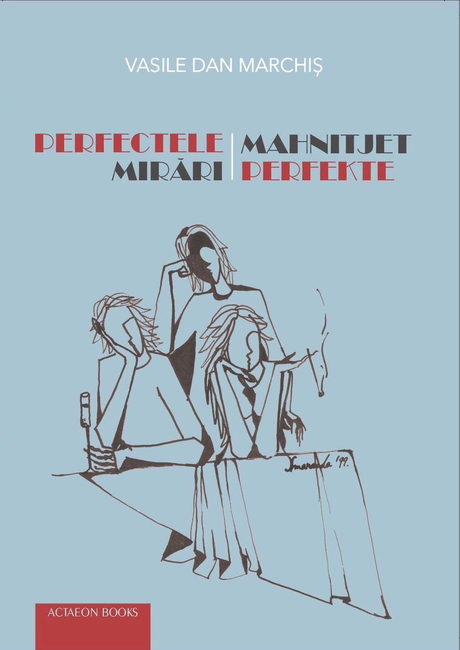 VASILE DAN MARCHIȘ PERFECTELE MIRĂRI
MAHNITJET PERFEKTE